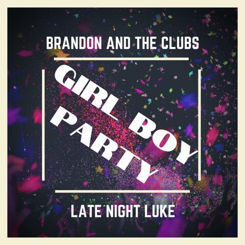 Girl Boy Party (feat. Brandon and the Clubs)