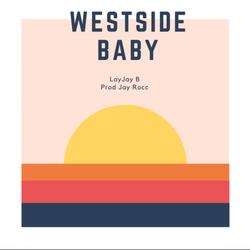WestSide Baby (feat. LayJ B)