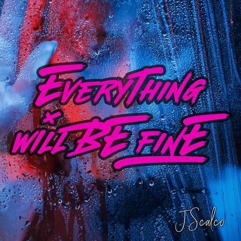 Everything Will Be Fine