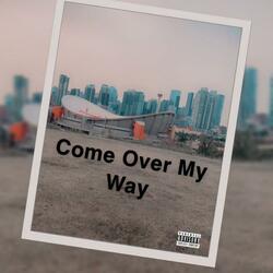 Come Over My Way (feat. Dawn Margot & Tristin Raymond)