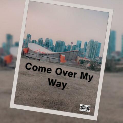Come Over My Way (feat. Dawn Margot & Tristin Raymond)