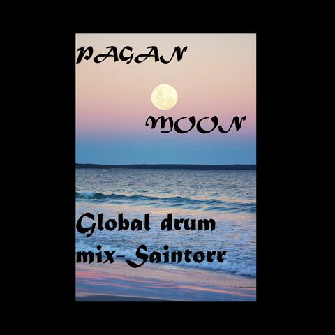 Pagan Moon  (Global Drum Remix)