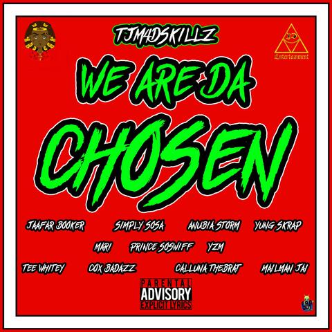 We Are Da Chosen