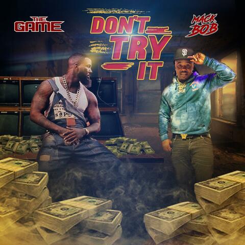 Don't Try It (feat. The Game)