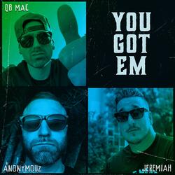You Got Em (feat. Anonymouz)