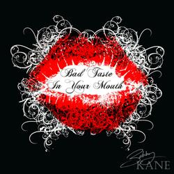 Bad Taste In Your Mouth
