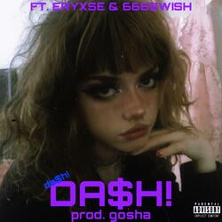 Da$h! (feat. Eryxse & 666SWISH)