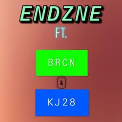 ENDZNE (feat. BRCN & KJ28)