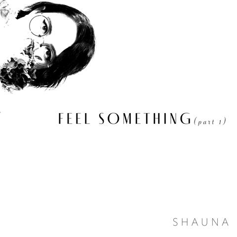 Feel Something (part 1)
