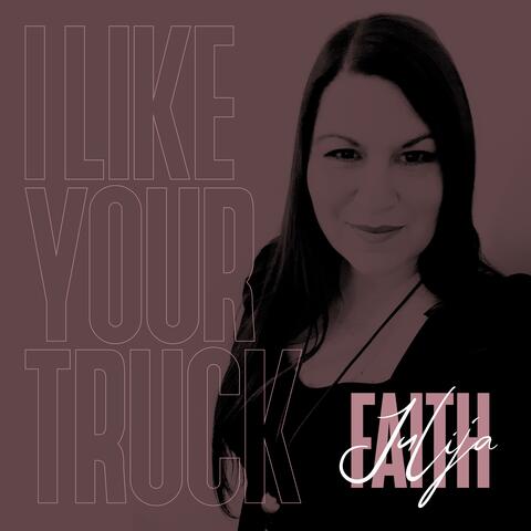 I like your truck
