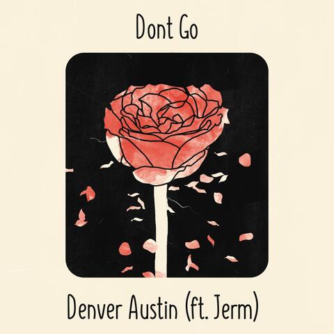 Don't Go (feat. Jerm)