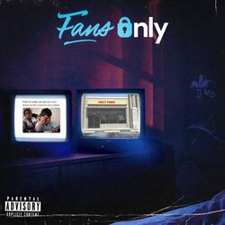 Fans Only (feat. Asighttosee)