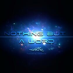 Nothing But A Word