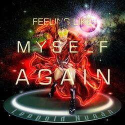 Feeling Like Myself Again