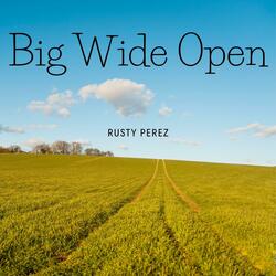 Big Wide Open