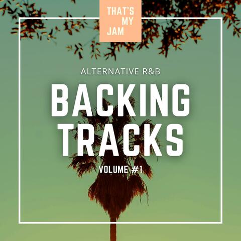 Alternative R&B Backing Tracks // Volume #1
