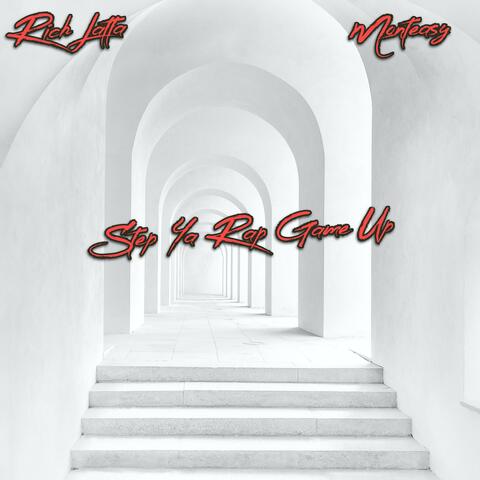 Step Ya Rap Game Up (feat. Monteasy)