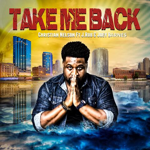 Take Me Back (feat. J.Rob & Joey Barnes)