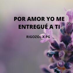 POR AMOR YO ME ENTREGUE A TI