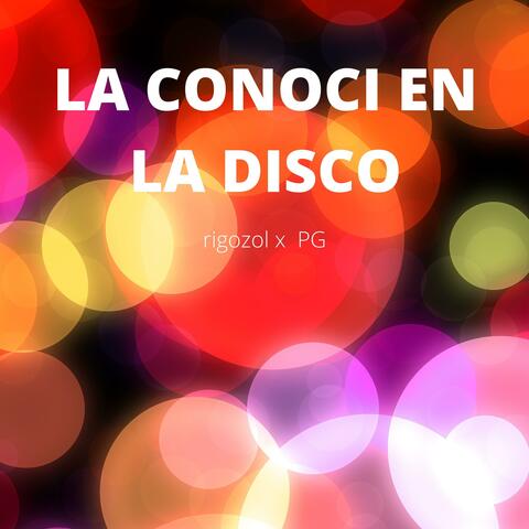 LA CONOCI EN LA DISCO