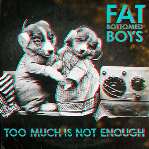 Too Much Is Not Enough