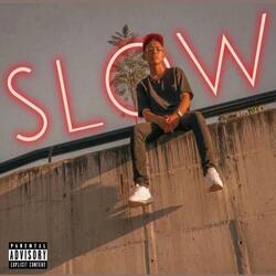 Slow