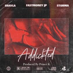 Addickted (feat. Prince K, FastMoney JP & Storma)