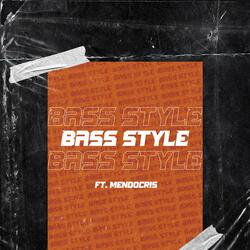 Bass Style (feat. Mendocris)
