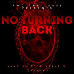NO TURNING BACK (feat. King ju, Og Saint & J-hall)