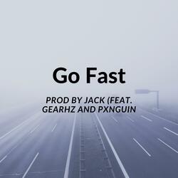 Go Fast (feat. PxnGuin & GearHz)