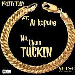 No Chain Tuckin (feat. Al Kapone)