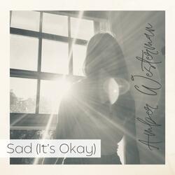 Sad (It's Okay)