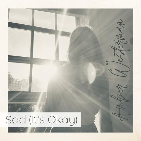 Sad (It's Okay)