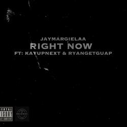 Right Now (feat. Kayupnext & RyanGetGuap)