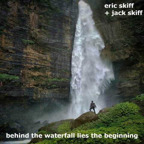 behind the waterfall lies the beginning