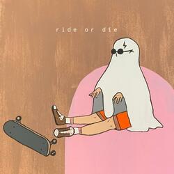 Ride or Die