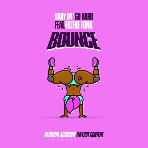 Bounce (feat. Baby O4 Go Hard & Filthie Fonk)