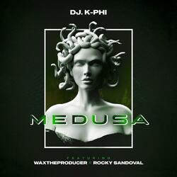 Medusa (feat. Waxtheproducer & Rocky Sandoval)