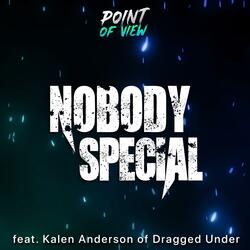 Nobody Special (feat. Kalen Anderson of Dragged Under)