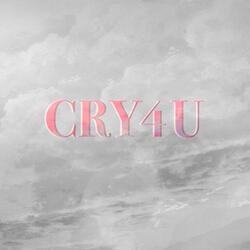 Cry 4 U