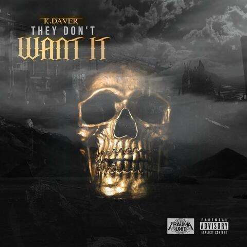 They Don't Want It