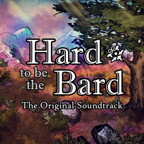 Hard to be the Bard (Original TTRPG Soundtrack)