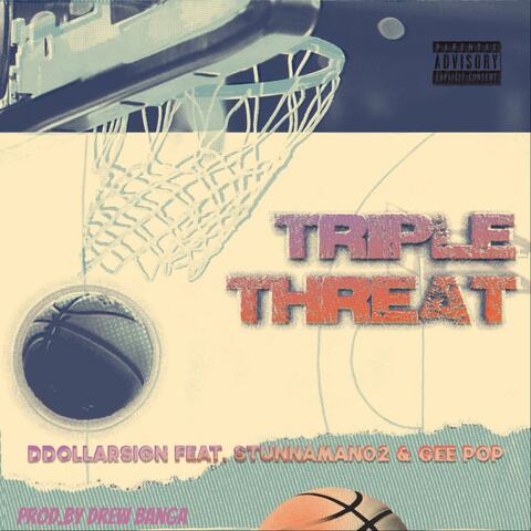 Triple Threat (feat. Stunnaman02 & Gee Pop)