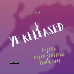 Ye Released (feat. Yyung Bam)