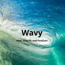 Wavy (feat. PxnGuin & GearHz)