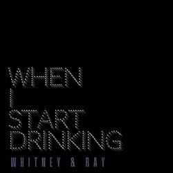 When I Start Drinking