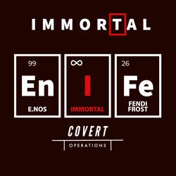 Immortal (feat. E. Nos & Fendi Frost)