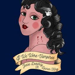 IF WE WERE VAMPIRES (feat. LAUREN KING)
