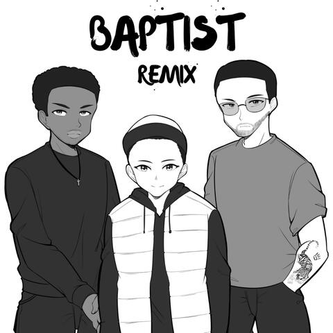 BAPTIST (feat. Barnaba$ & B.Z.A) [Remix]