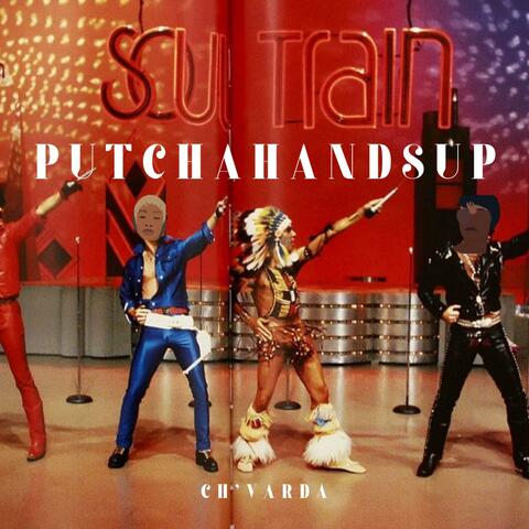 PUTCHAHANDSUP